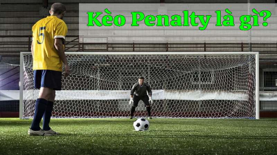 Kèo penalty - Bí quyết chơi kèo cược trăm trận trăm thắng